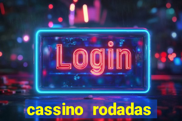 cassino rodadas gratis sem deposito